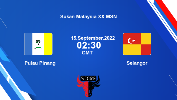 Pup Vs Sel Live Score Pulau Pinang Vs Selangor Live Match T Sukan