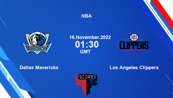 Dallas Mavericks vs Los Angeles Clippers livescore, Match events DAL vs LAC, NBA, tv info