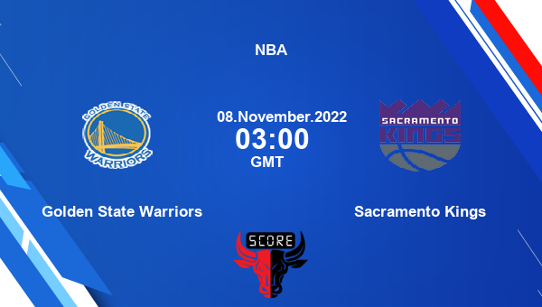 Golden State Warriors vs Sacramento Kings livescore, Match events GSW vs SAC, NBA, tv info