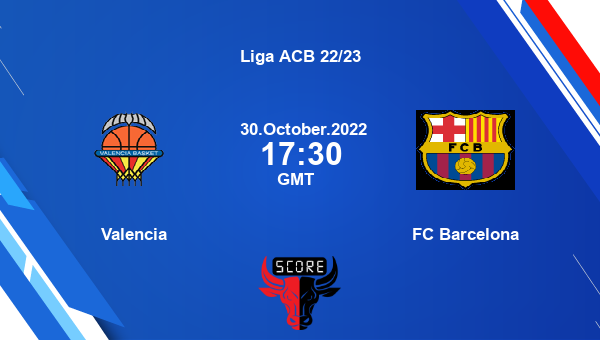 Valencia vs FC Barcelona livescore, Match events VAL vs BAR, Liga ACB 22/23, tv info