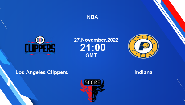 Los Angeles Clippers vs Indiana livescore, Match events LAC vs IND, NBA, tv info