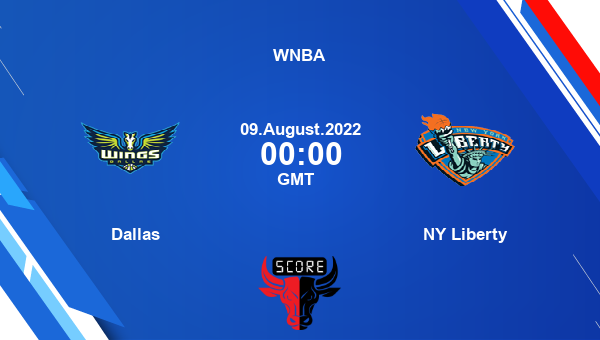 Dallas vs NY Liberty livescore, Match events DAL vs NYL, WNBA, tv info