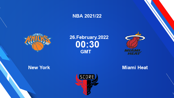 New York vs Miami Heat livescore, Match events NYK vs MIA, NBA 2021/22, tv info