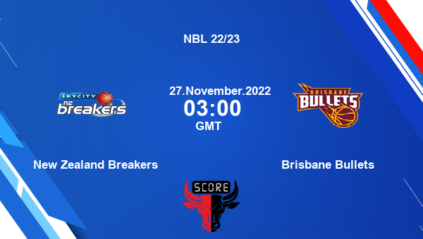 New Zealand Breakers vs Brisbane Bullets livescore, Match events NZB vs BB, NBL 22/23, tv info