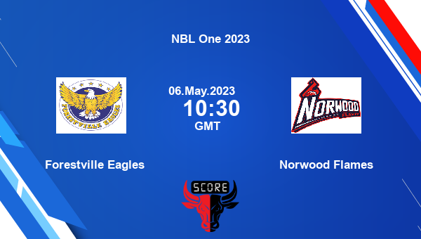 Forestville Eagles vs Norwood Flames livescore, Match events FE vs NF, NBL One 2023, tv info