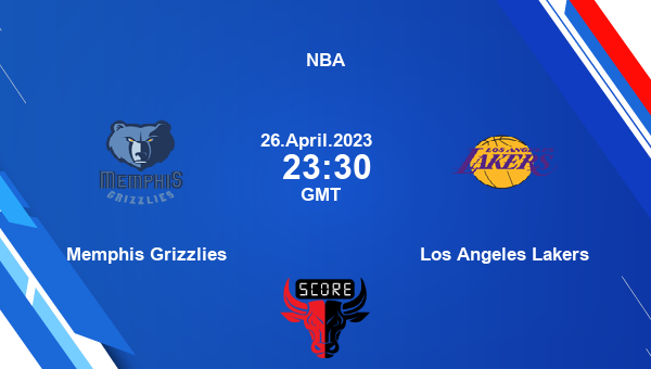 Memphis Grizzlies Vs Los Angeles Lakers Livescore, Match Events MEM Vs ...