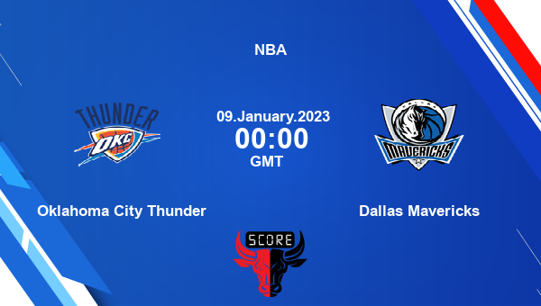 Oklahoma City Thunder vs Dallas Mavericks livescore, Match events OKC vs DAL, NBA, tv info