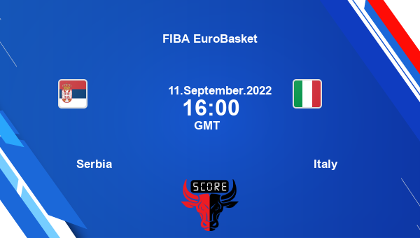 Serbia vs Italy livescore, Match events SER vs ITA, FIBA EuroBasket, tv info