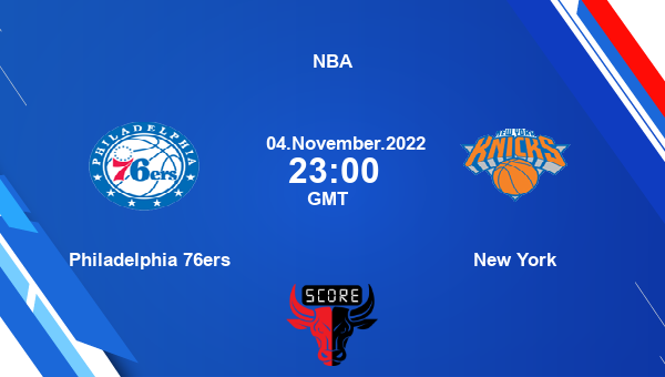 Philadelphia 76ers vs New York livescore, Match events PHI vs NYK, NBA, tv info