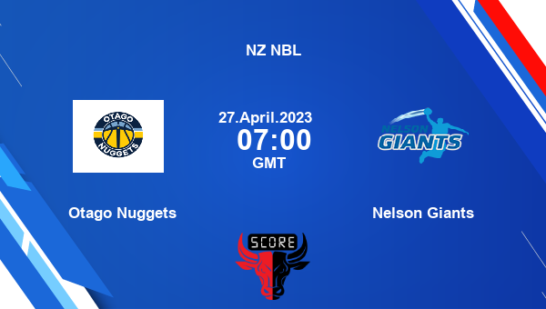 Otago Nuggets vs Nelson Giants livescore, Match events ON vs NG, NZ NBL, tv info