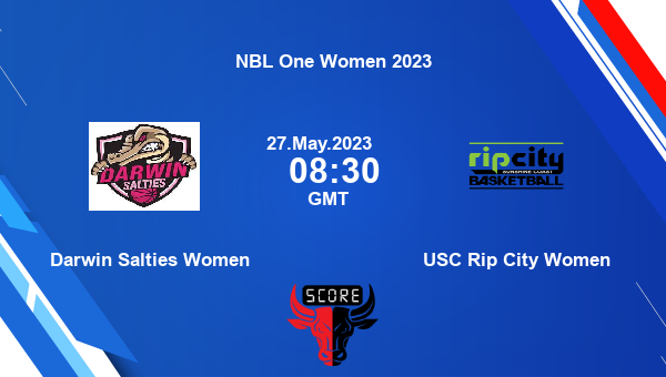 Darwin Salties Women vs USC Rip City Women livescore, Match events DS-W vs SCR-W, NBL One Women 2023, tv info