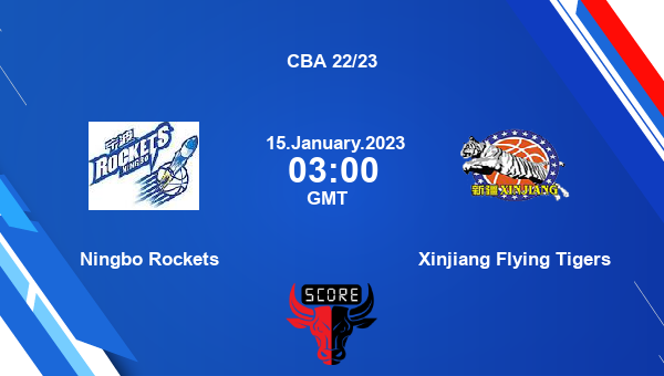 Ningbo Rockets vs Xinjiang Flying Tigers livescore, Match events NR vs XFT, CBA 22/23, tv info