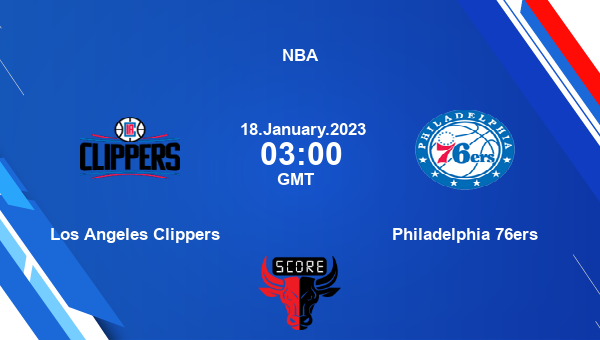 Los Angeles Clippers vs Philadelphia 76ers livescore, Match events LAC vs PHI, NBA, tv info