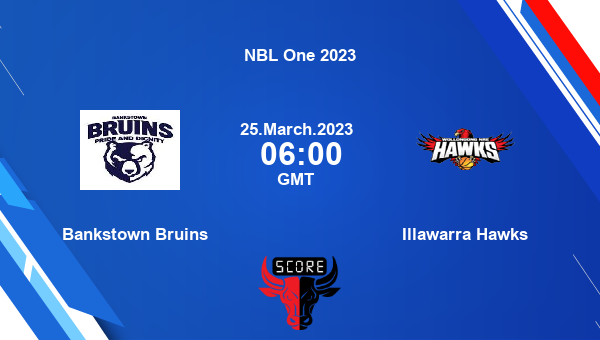 Bankstown Bruins vs Illawarra Hawks livescore, Match events BTB vs ILH, NBL One 2023, tv info