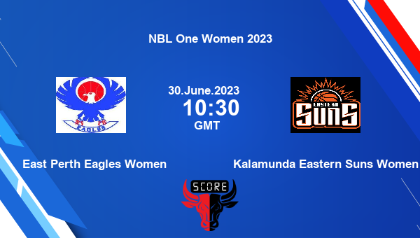 East Perth Eagles Women vs Kalamunda Eastern Suns Women livescore, Match events EPE-W vs KES-W, NBL One Women 2023, tv info