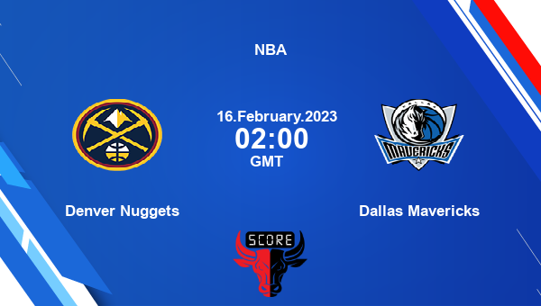 Denver Nuggets vs Dallas Mavericks livescore, Match events DEN vs DAL, NBA, tv info