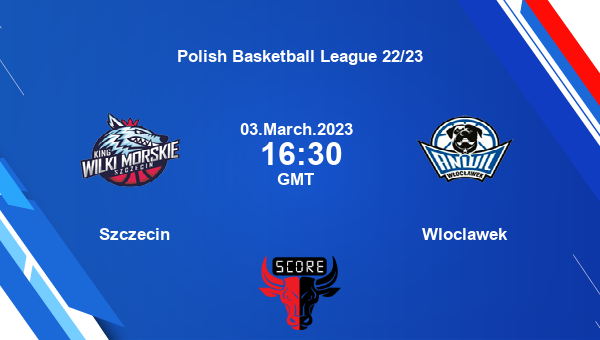 Szczecin vs Wloclawek livescore, Match events SZC vs WLO, Polish Basketball League 22/23, tv info