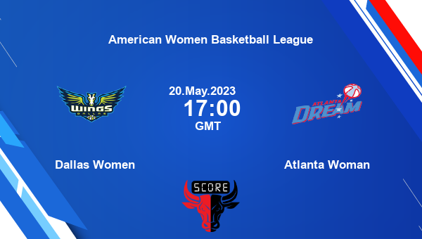 Dallas Women vs Atlanta Woman livescore, Match events DAL vs ATL, American Women Basketball League, tv info