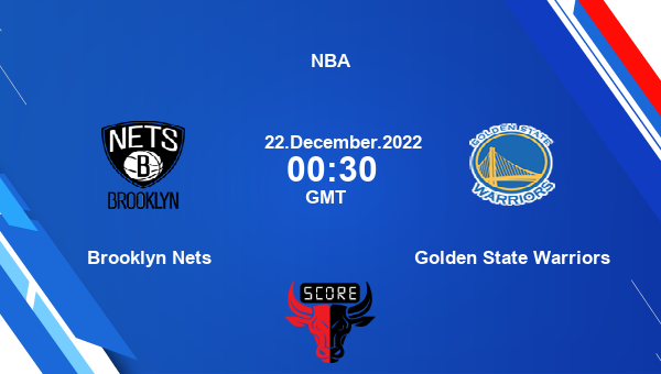 Brooklyn Nets vs Golden State Warriors livescore, Match events BKN vs GSW, NBA, tv info