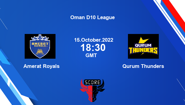 Amr Vs Qut Live Score Amerat Royals Vs Qurum Thunders Live Match 4 T10 Oman D10 League