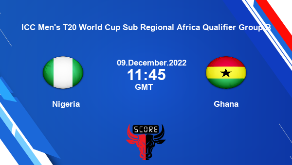 NIG vs Ghana live score, Nigeria vs Ghana live 27th Match T20I, ICC Men’s T20 World Cup Sub Regional Africa Qualifier Group B