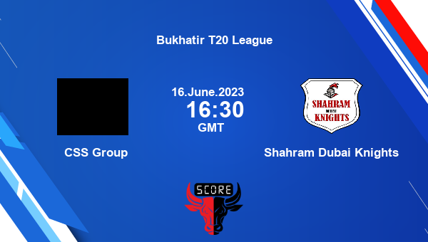 CSG vs SDK live score, CSS Group vs Shahram Dubai Knights Cricket Match Preview, Match 26 T20, Bukhatir T20 League