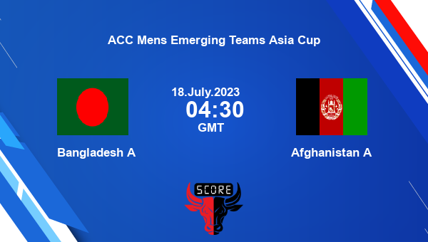 BAN-A vs AFG A live score, Bangladesh A vs Afghanistan A Cricket Match Preview, Match 9 ODI, ACC Mens Emerging Teams Asia Cup