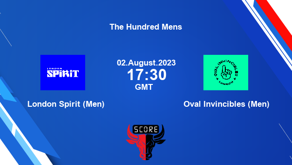 LON vs OVAL live score, London Spirit (Men) vs Oval Invincibles (Men) Cricket Match Preview, 3rd Match T100, The Hundred Mens