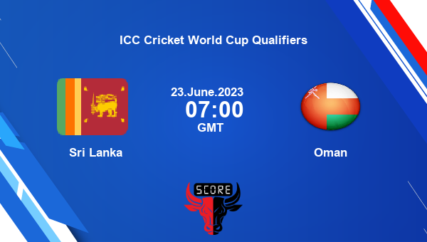 Sri Lanka Vs Oman Live Score Scorecard Icc Cricket World Cup Qualifiers Live Streaming 7674