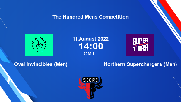 OVAL vs SUP live score, Oval Invincibles (Men) vs Northern Superchargers (Men) live 9th Match T100, The Hundred Mens Competition