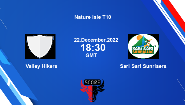 VHK vs SSS live score, Valley Hikers vs Sari Sari Sunrisers live Match 2 T10, Nature Isle T10