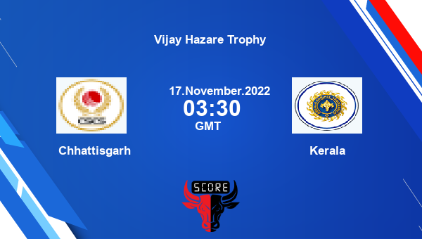 CHT vs KER live score, Chhattisgarh vs Kerala live Elite, Group C List A, Vijay Hazare Trophy