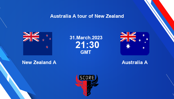 NZ-A vs AUS-A live score, New Zealand A vs Australia A live Match 1 First Class, Australia A tour of New Zealand