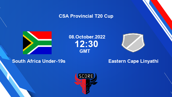 SA-19 vs ECI live score, South Africa Under-19s vs Eastern Cape Linyathi live 2nd Semi Final T20, CSA Provincial T20 Cup