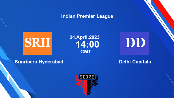 SRH vs DC live score, Sunrisers Hyderabad vs Delhi Capitals live Match 34 T20, Indian Premier League