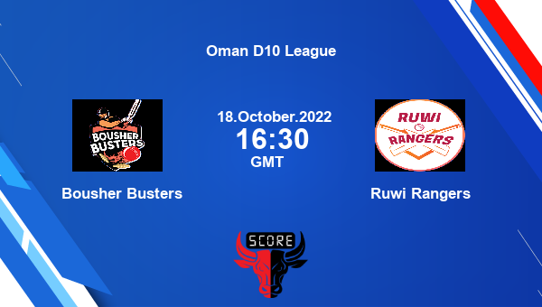 BOB Vs RUR Live Score, Bousher Busters Vs Ruwi Rangers Live Match 15 ...