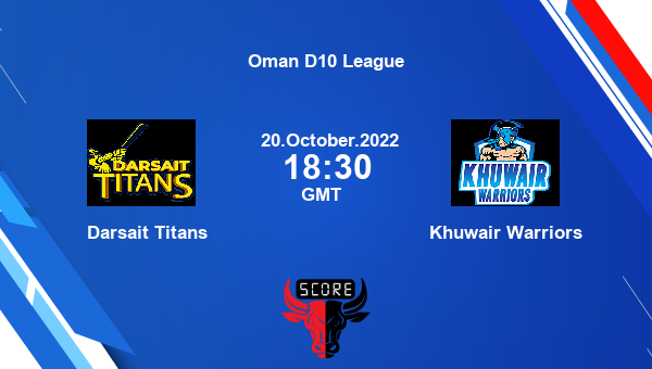 DAT Vs KHW Live Score, Darsait Titans Vs Khuwair Warriors Live Match 24 ...