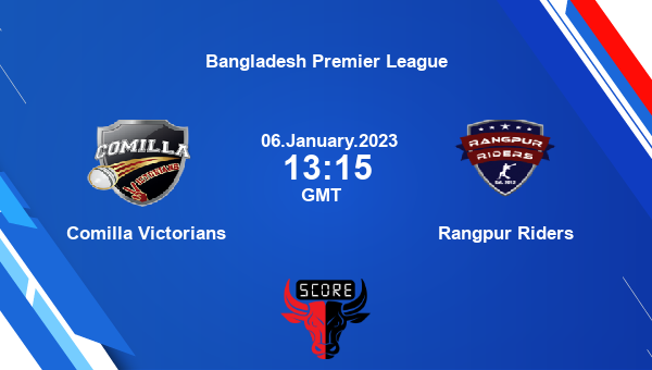 CV vs RPR live score, Comilla Victorians vs Rangpur Riders live 2nd Match T20, Bangladesh Premier League