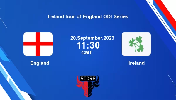 ENG vs IRE live score, England vs Ireland Cricket Match Preview, 1st ODI ODI, Ireland tour of England ODI Series