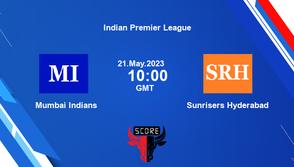 Mi Vs Srh Live Score Mumbai Indians Vs Sunrisers Hyderabad Live Match T Indian Premier League