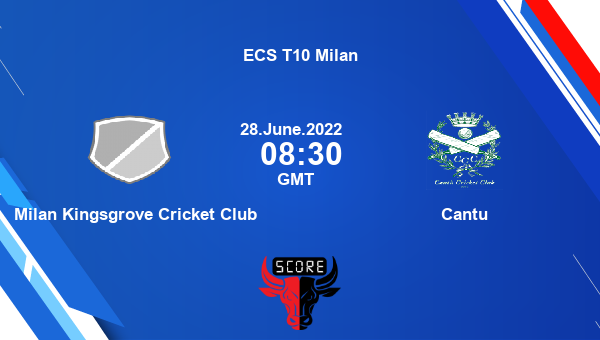 MKC vs CAN live score, Milan Kingsgrove Cricket Club vs Cantu live Match 6 T10, ECS T10 Milan