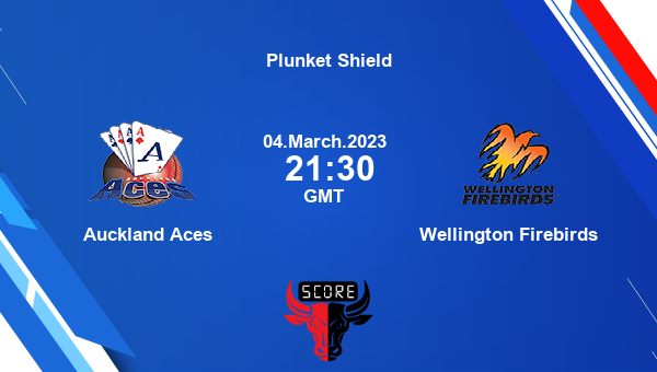 AUK vs WELL live score, Auckland Aces vs Wellington Firebirds live 16th match First Class, Plunket Shield