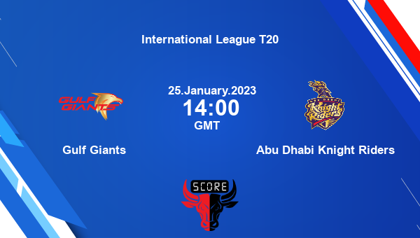 GG vs ADKR live score, Gulf Giants vs Abu Dhabi Knight Riders live 16th Match T20, International League T20