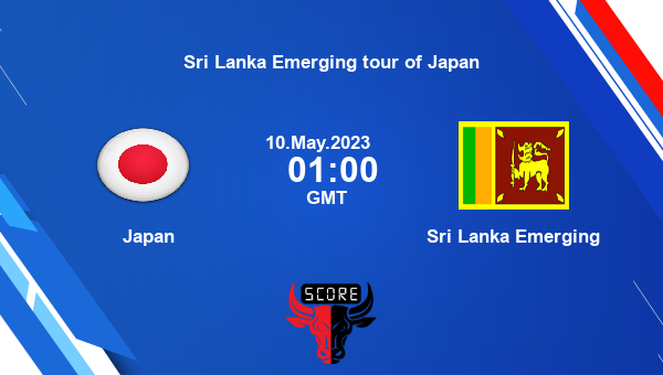 JAPAN vs SL-E live score, Japan vs Sri Lanka Emerging live Match 1 T20, Sri Lanka Emerging tour of Japan