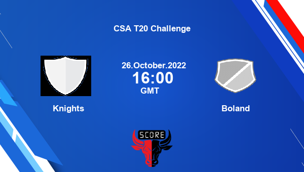 KTS vs BOL live score, Knights vs Boland live 18th Match T20, CSA T20 Challenge