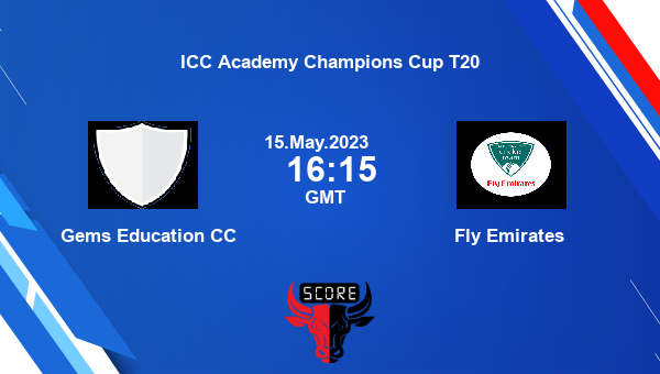 GED vs FES live score, Gems Education CC vs Fly Emirates  live 2nd Quarter Final T20, ICC Academy Champions Cup T20