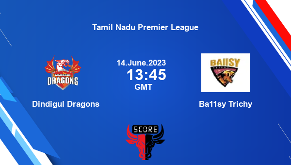 DD vs B11T live score, Dindigul Dragons vs Ba11sy Trichy Cricket Match Preview, Match 4 T20, Tamil Nadu Premier League