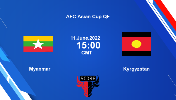 Myanmar vs Kyrgyzstan live score, Head to Head, MYA vs KGZ live, AFC Asian Cup QF, TV channels, Prediction