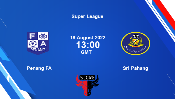 Penang FA vs Sri Pahang live score, Head to Head, PEN vs PAH live, Super League, TV channels, Prediction