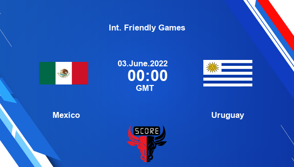 Mexico vs Uruguay live score, Head to Head, MEX vs URU live, Int. Friendly Games, TV channels, Prediction